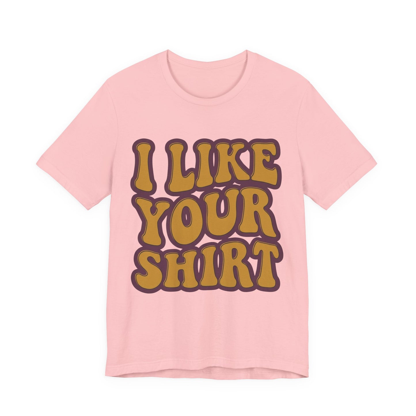 Retro 'I Like Your Shirt' Graphic T-Shirt