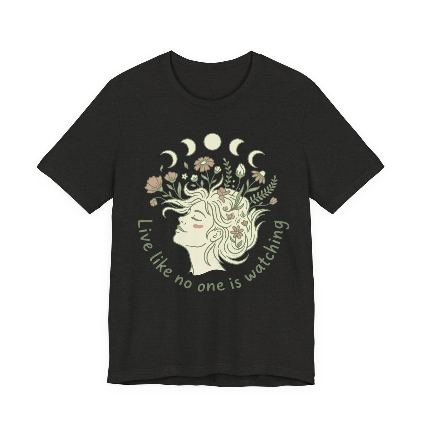 Floral Moon Goddess "Live Like No One Is Watching" Graphic T-Shirt
