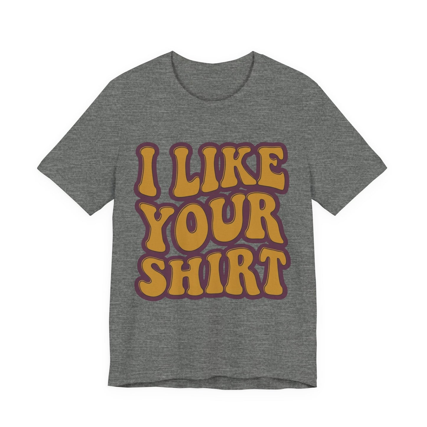 Retro 'I Like Your Shirt' Graphic T-Shirt