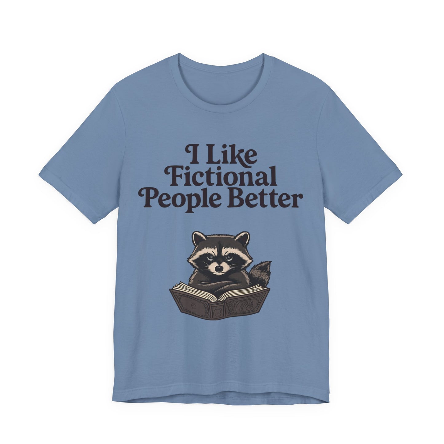 I Like Fictional People Better Racoon Graphic T-Shirt