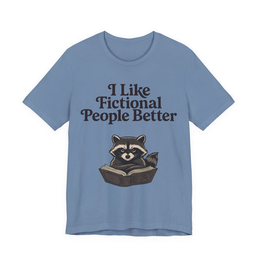 I Like Fictional People Better Racoon Graphic T-Shirt