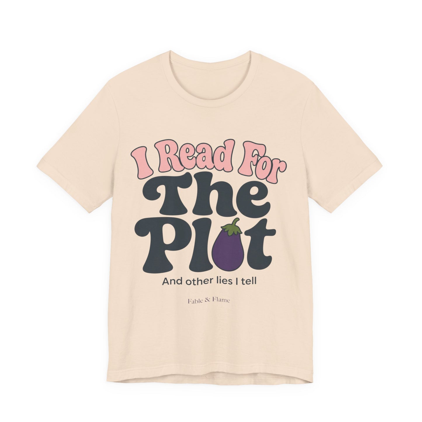 I Read For The Plot Graphic T-Shirt