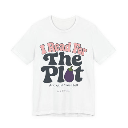 I Read For The Plot Graphic T-Shirt
