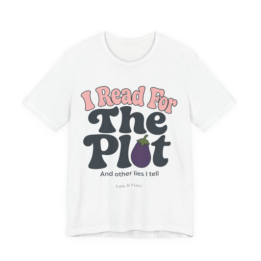 I Read For The Plot Graphic T-Shirt