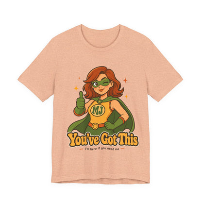You've Got This Mary Jane Superhero Graphic T-Shirt