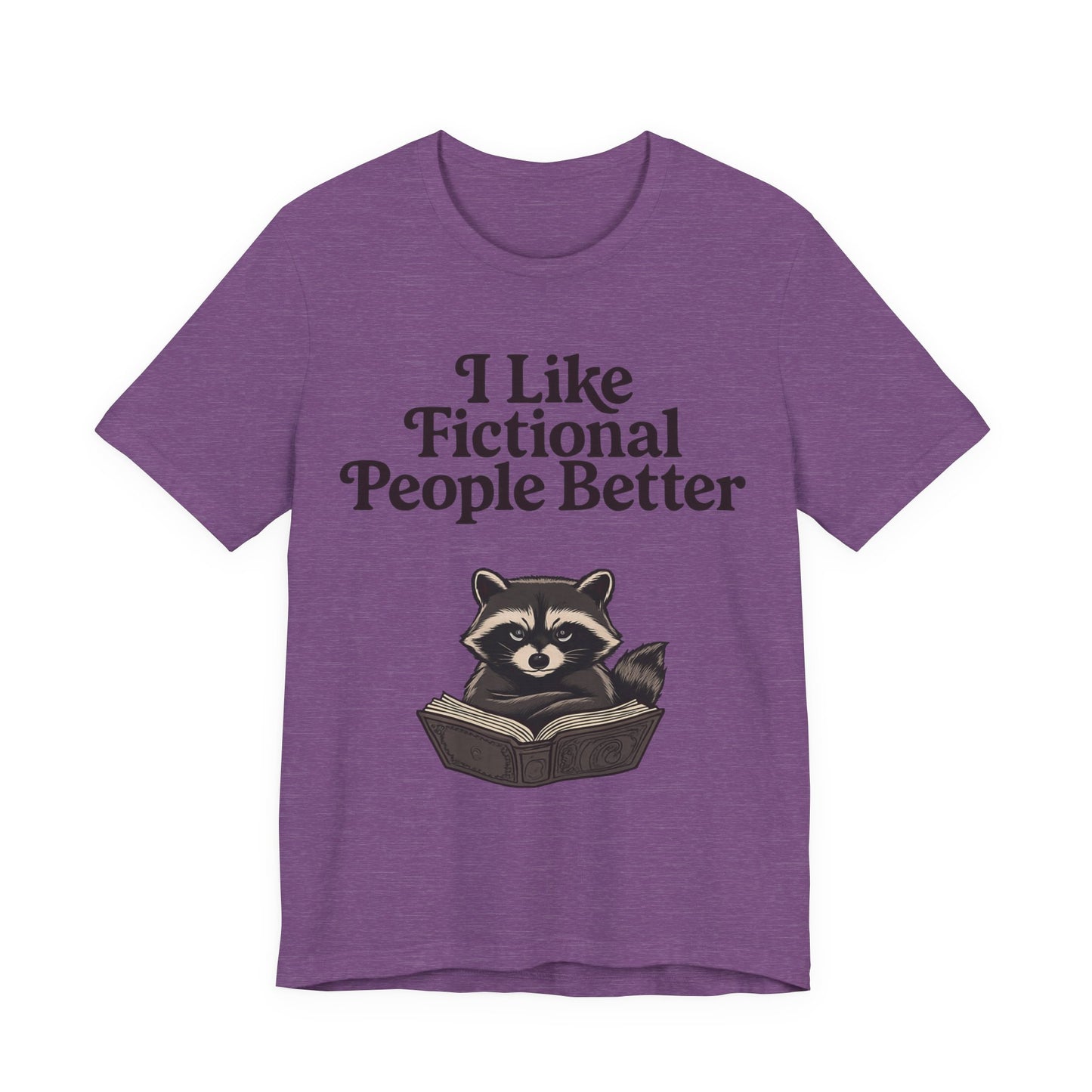 I Like Fictional People Better Racoon Graphic T-Shirt