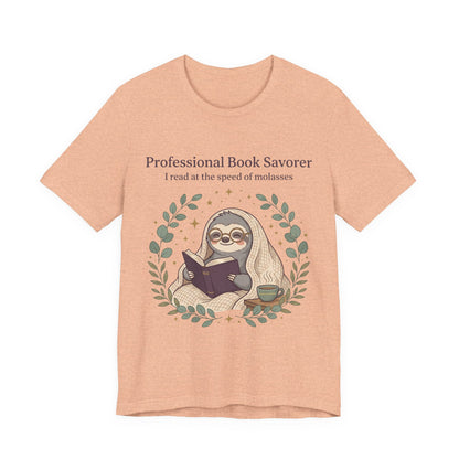 Book Lover Sloth T‑Shirt — "Professional Book Savorer: I read at the speed of molasses"