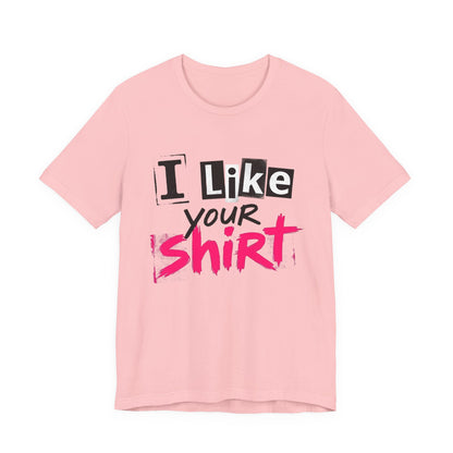 I Like Your Shirt Punk Graphic T-Shirt