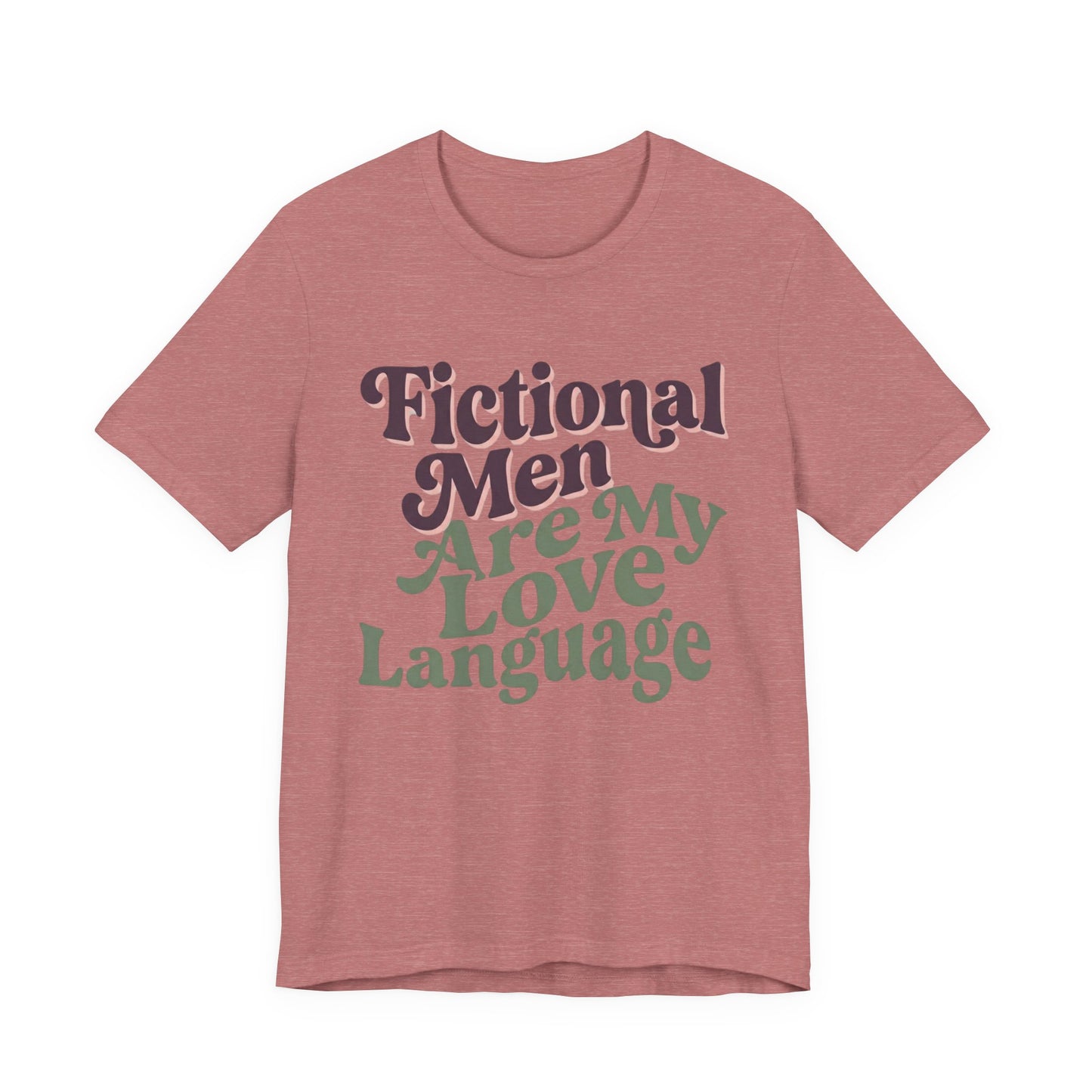 Fictional Men Are My Love Language Graphic T-Shirt