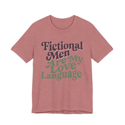 Fictional Men Are My Love Language Graphic T-Shirt