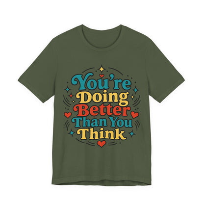 You’re Doing Better Than You Think Pop-Art Graphic T-Shirt