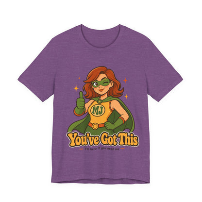 You've Got This Mary Jane Superhero Graphic T-Shirt