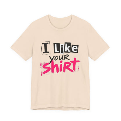 I Like Your Shirt Punk Graphic T-Shirt