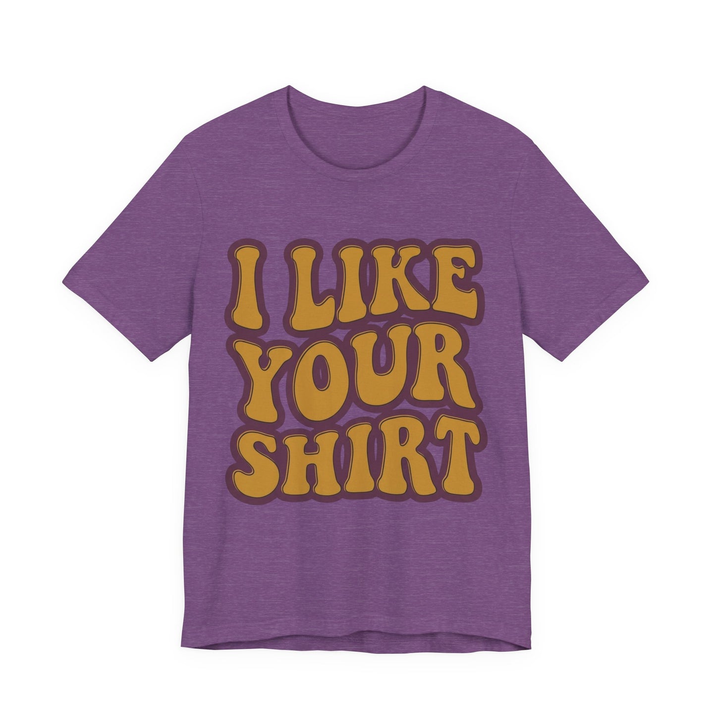 Retro 'I Like Your Shirt' Graphic T-Shirt