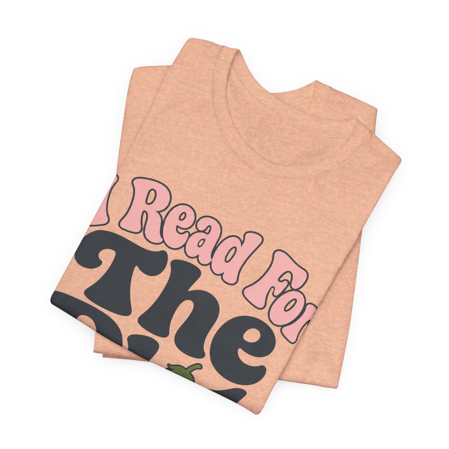 I Read For The Plot Graphic T-Shirt