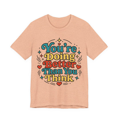 You’re Doing Better Than You Think Pop-Art Graphic T-Shirt