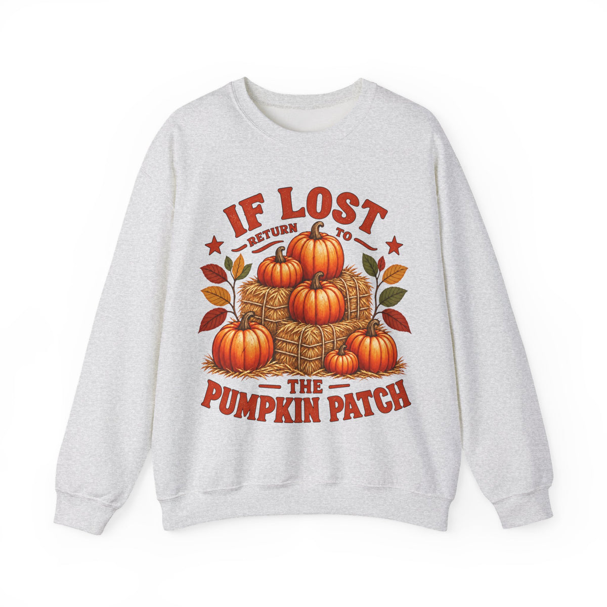 Pumpkin Patch Crewneck Sweatshirt — "If Lost Return to the Pumpkin Patch" Fall Cozy Pullover