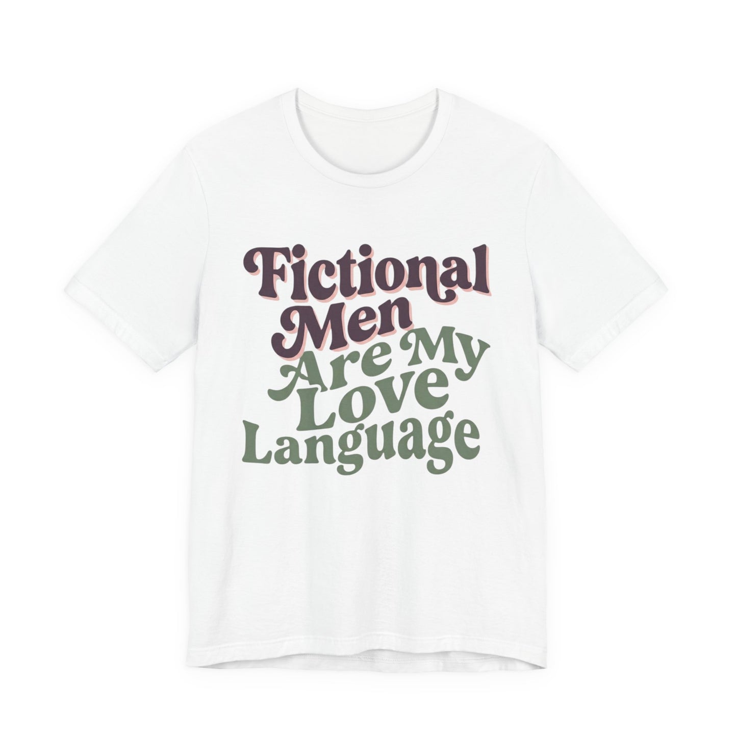 Fictional Men Are My Love Language Graphic T-Shirt