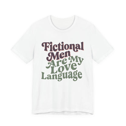 Fictional Men Are My Love Language Graphic T-Shirt