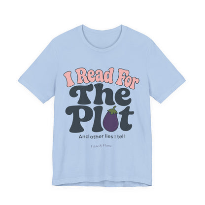 I Read For The Plot Graphic T-Shirt