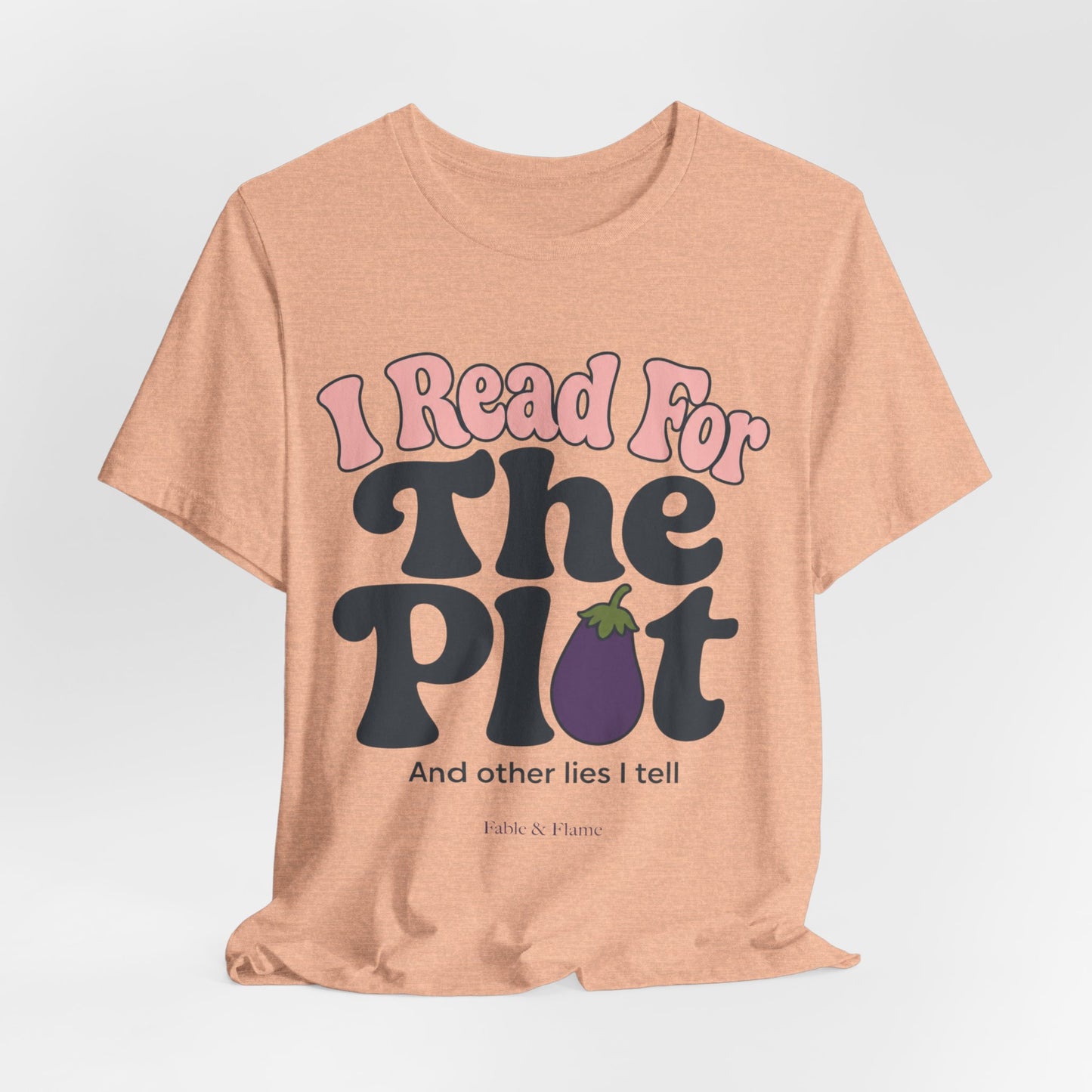 I Read For The Plot Graphic T-Shirt