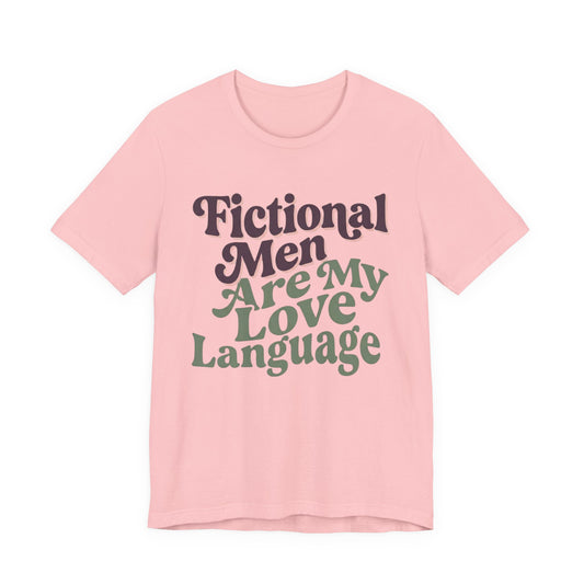 Fictional Men Are My Love Language Graphic T-Shirt