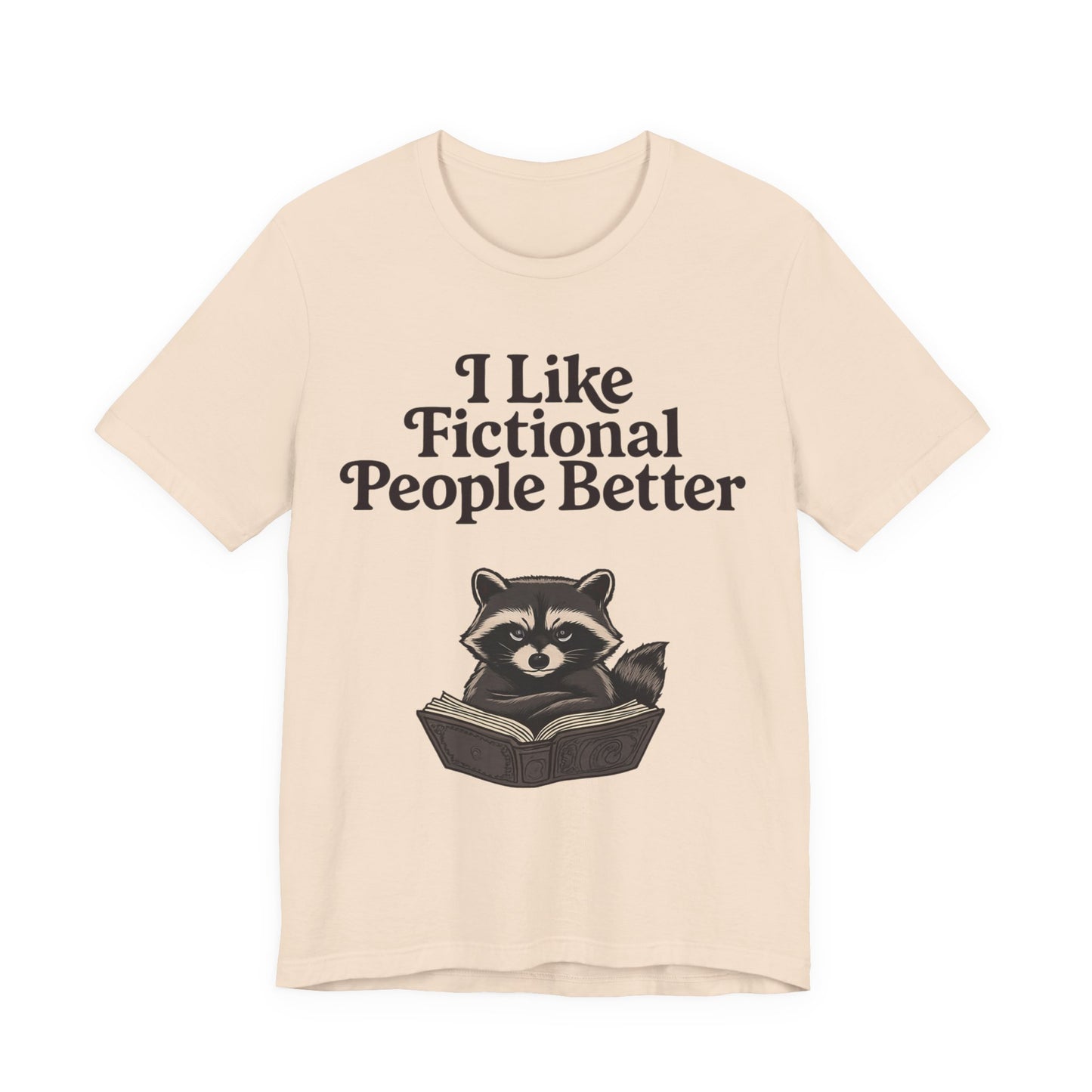 I Like Fictional People Better Racoon Graphic T-Shirt