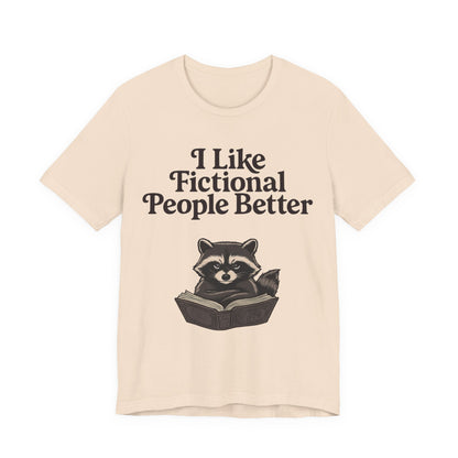 I Like Fictional People Better Racoon Graphic T-Shirt