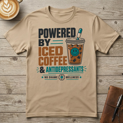 Powered by Iced Coffee & Antidepressants Graphic T-Shirt