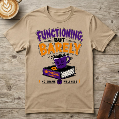 Functioning But Barely Graphic Tee