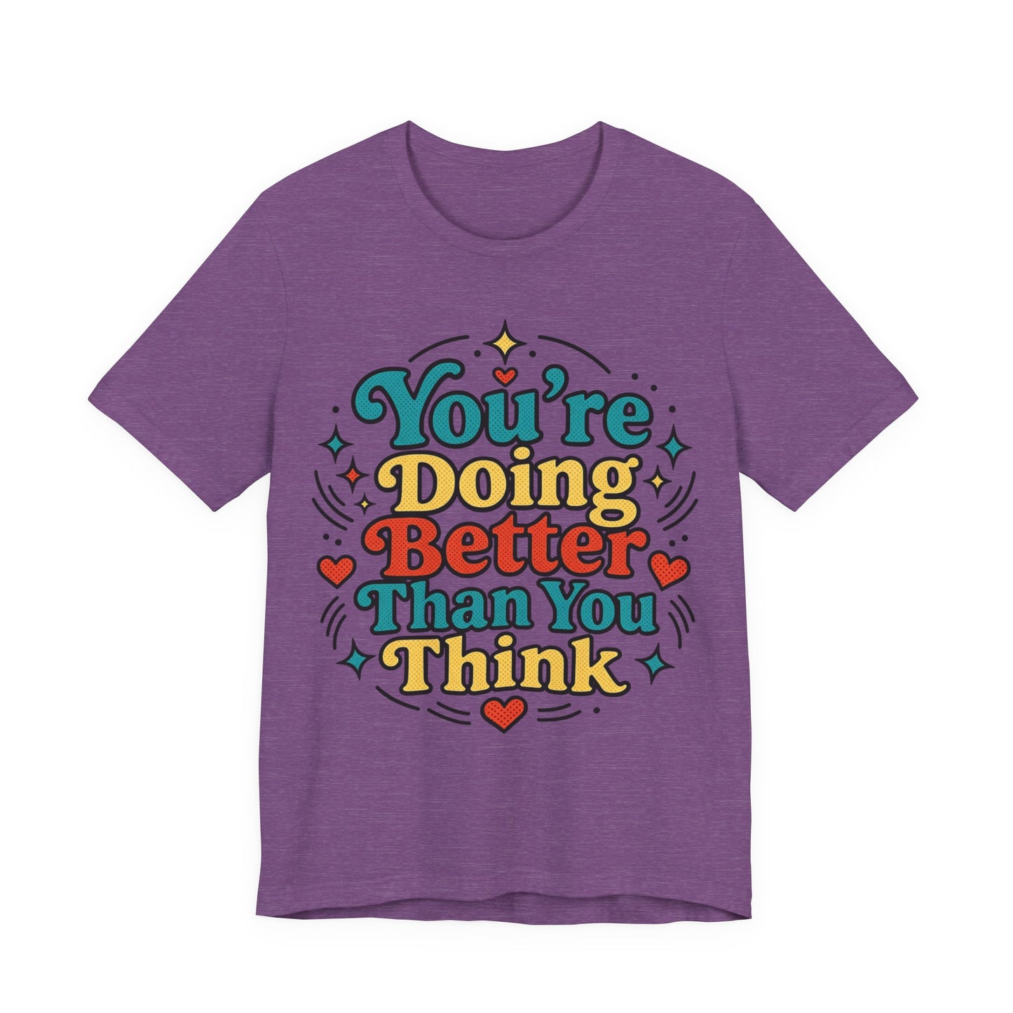 You’re Doing Better Than You Think Pop-Art Graphic T-Shirt