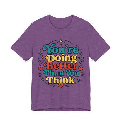 You’re Doing Better Than You Think Pop-Art Graphic T-Shirt