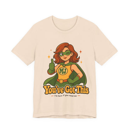 You've Got This Mary Jane Superhero Graphic T-Shirt