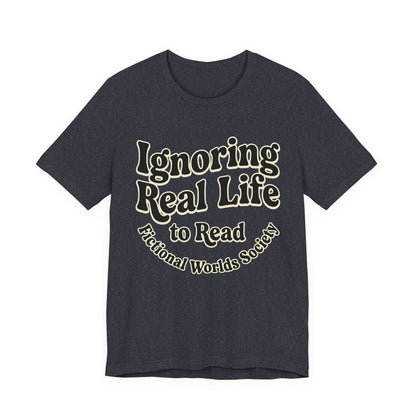 Ignoring Real Life to Read Graphic T-Shirt