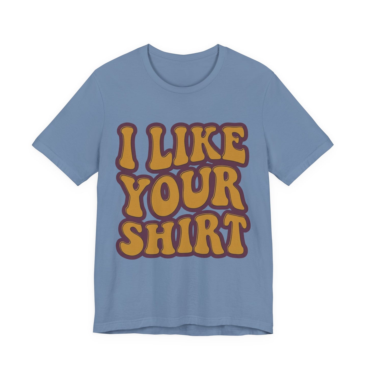 Retro 'I Like Your Shirt' Graphic T-Shirt