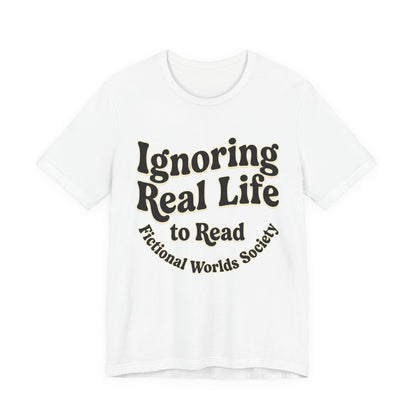 Ignoring Real Life to Read Graphic T-Shirt