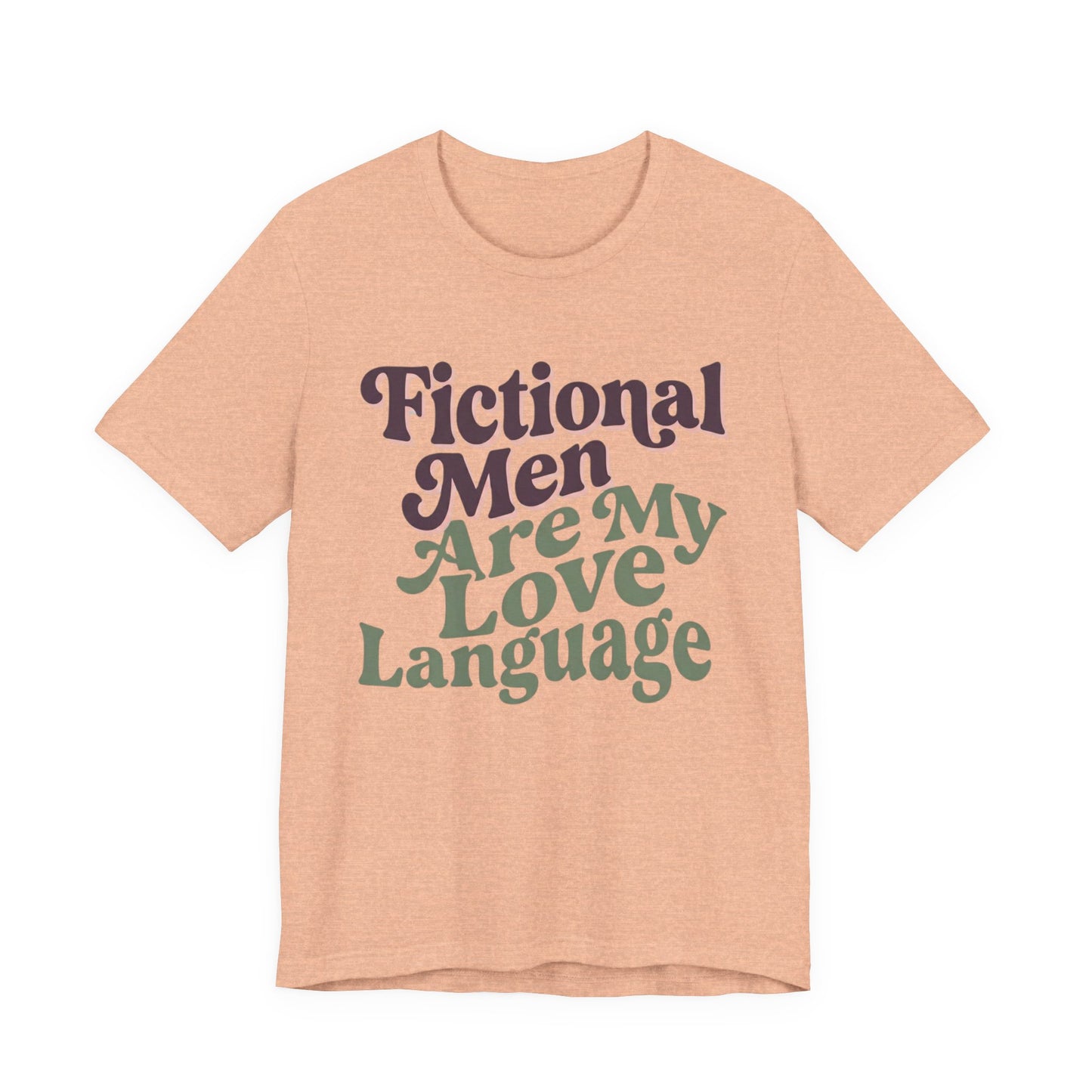 Fictional Men Are My Love Language Graphic T-Shirt