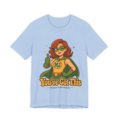You've Got This Mary Jane Superhero Graphic T-Shirt