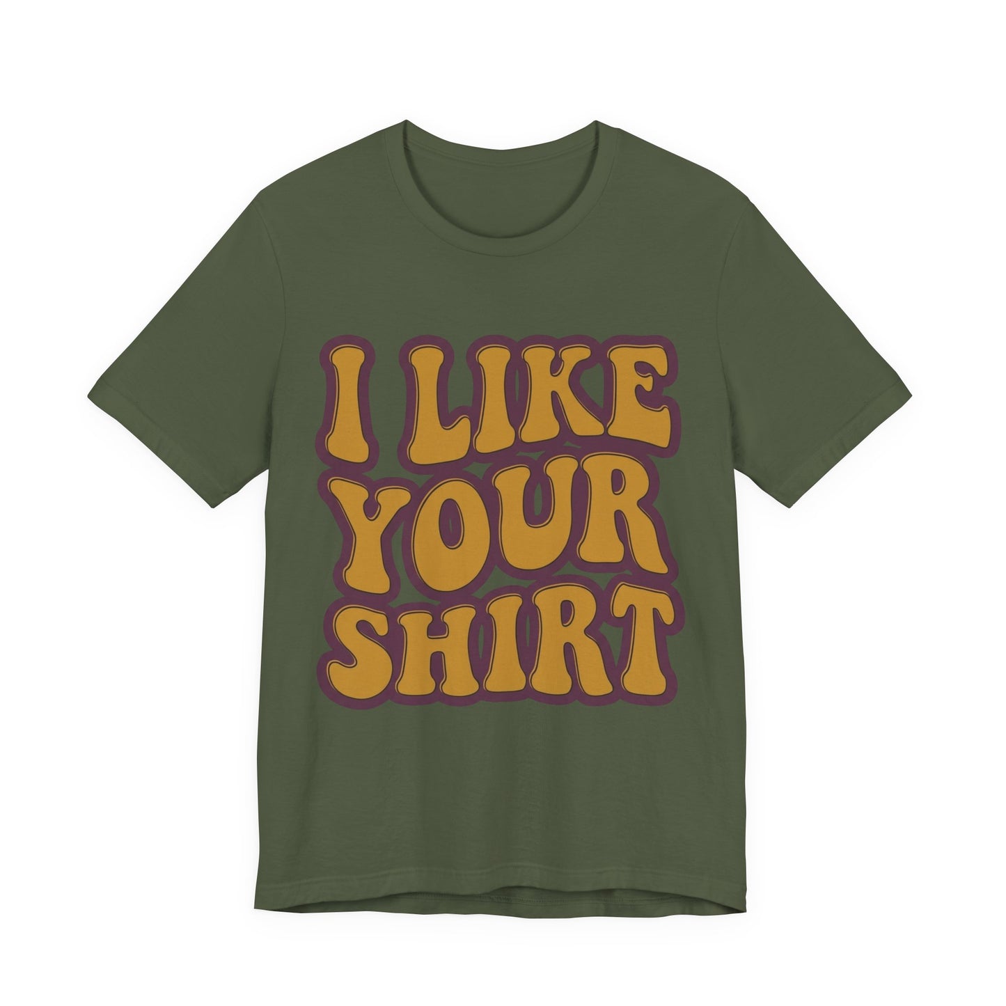 Retro 'I Like Your Shirt' Graphic T-Shirt