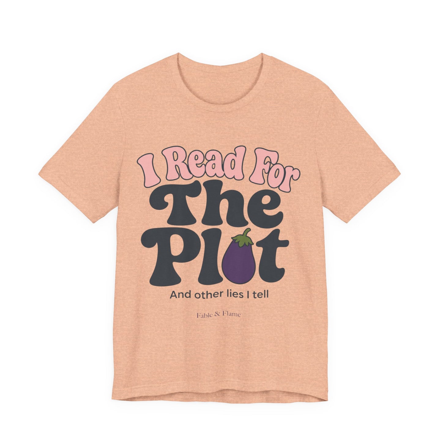 I Read For The Plot Graphic T-Shirt
