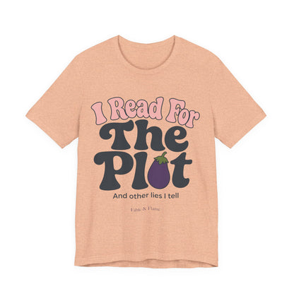 I Read For The Plot Graphic T-Shirt