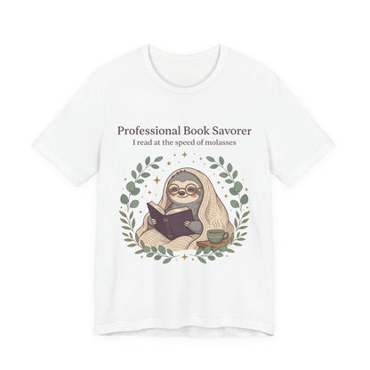 Book Lover Sloth T‑Shirt — "Professional Book Savorer: I read at the speed of molasses"