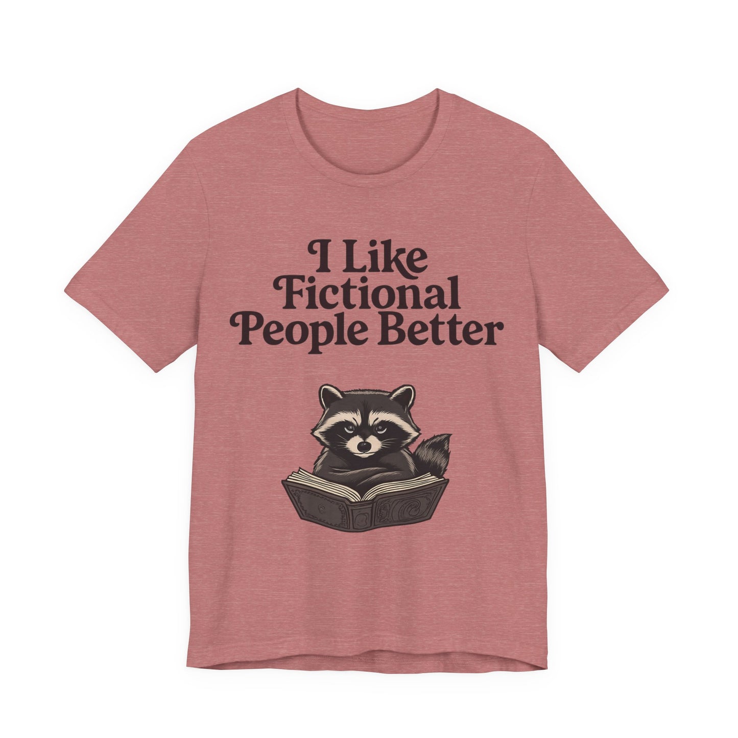 I Like Fictional People Better Racoon Graphic T-Shirt