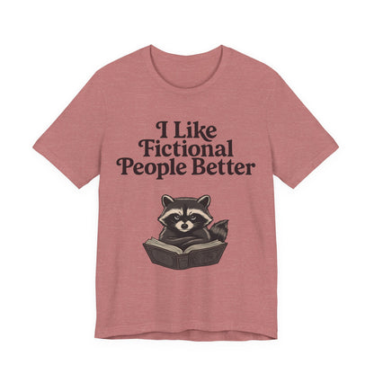 I Like Fictional People Better Racoon Graphic T-Shirt