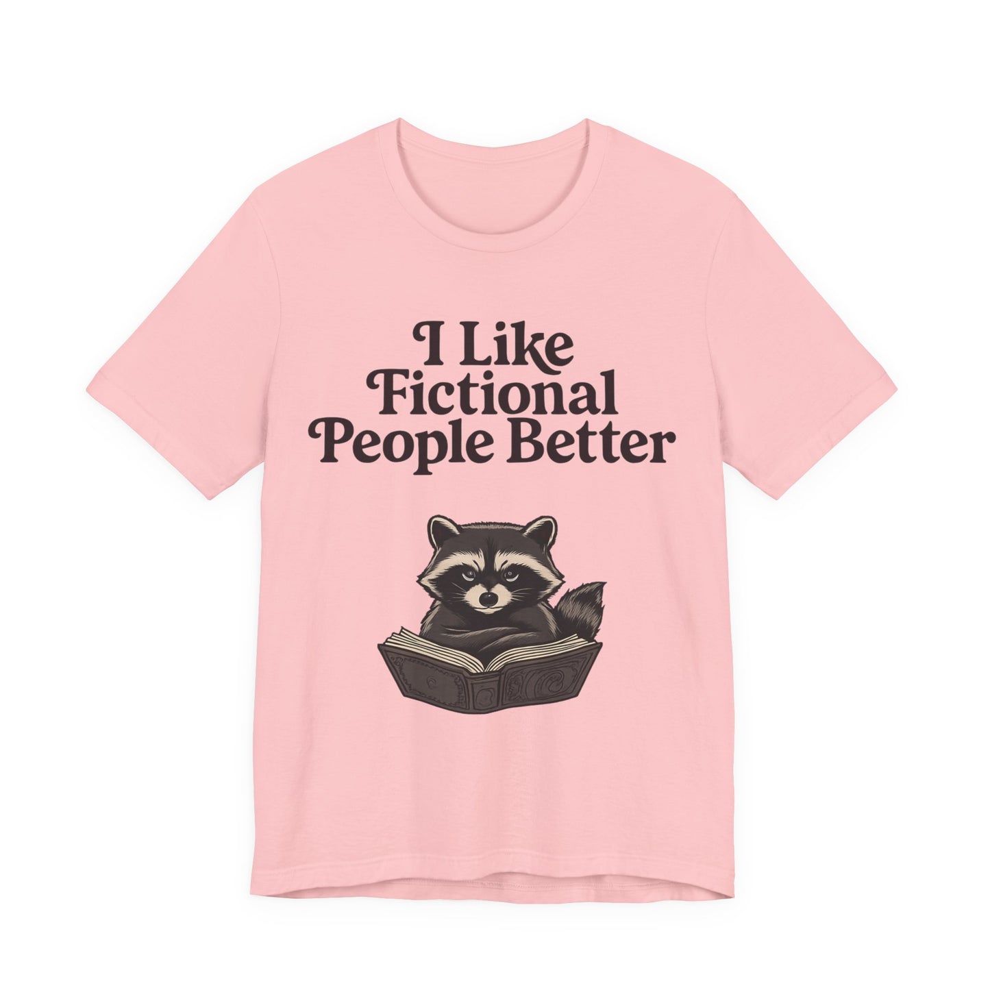 I Like Fictional People Better Racoon Graphic T-Shirt