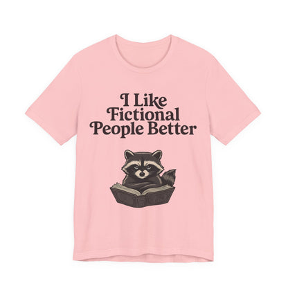 I Like Fictional People Better Racoon Graphic T-Shirt