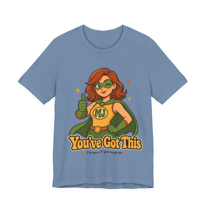 You've Got This Mary Jane Superhero Graphic T-Shirt