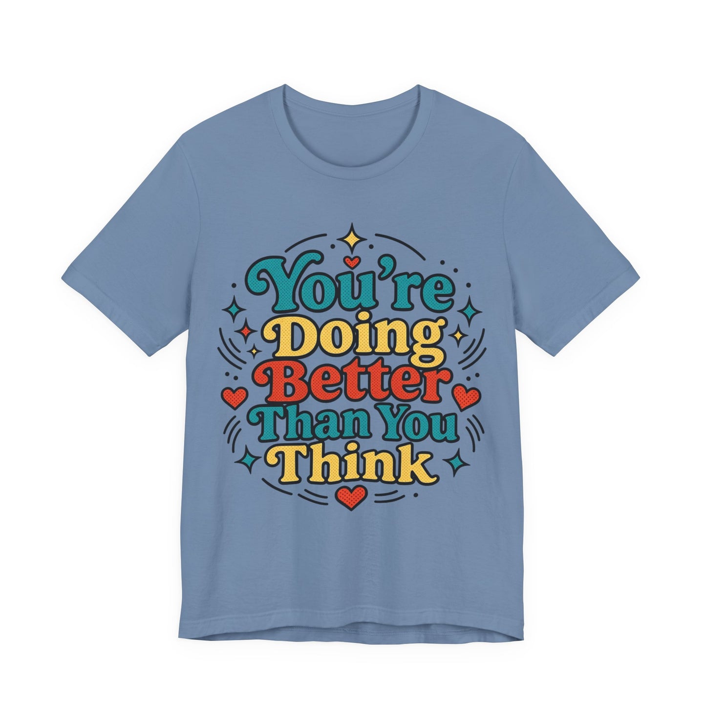 You’re Doing Better Than You Think Pop-Art Graphic T-Shirt