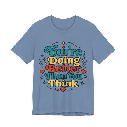 You’re Doing Better Than You Think Pop-Art Graphic T-Shirt
