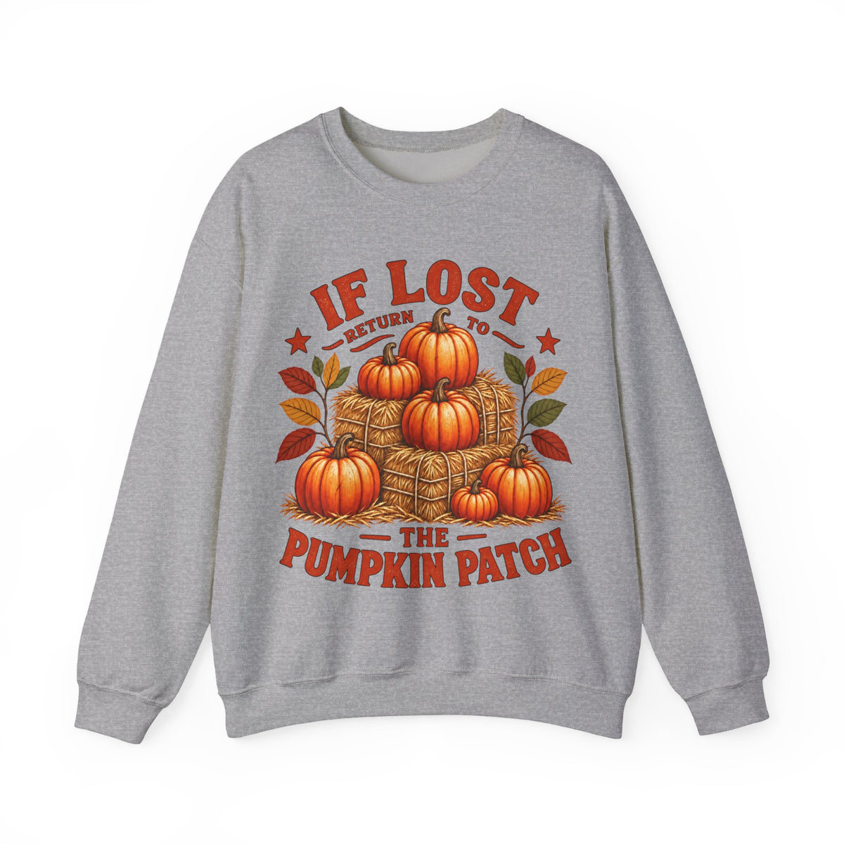 Pumpkin Patch Crewneck Sweatshirt — "If Lost Return to the Pumpkin Patch" Fall Cozy Pullover